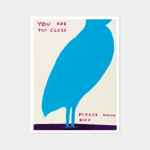 David Shrigley Poster - You Are Too Close
